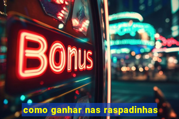 como ganhar nas raspadinhas